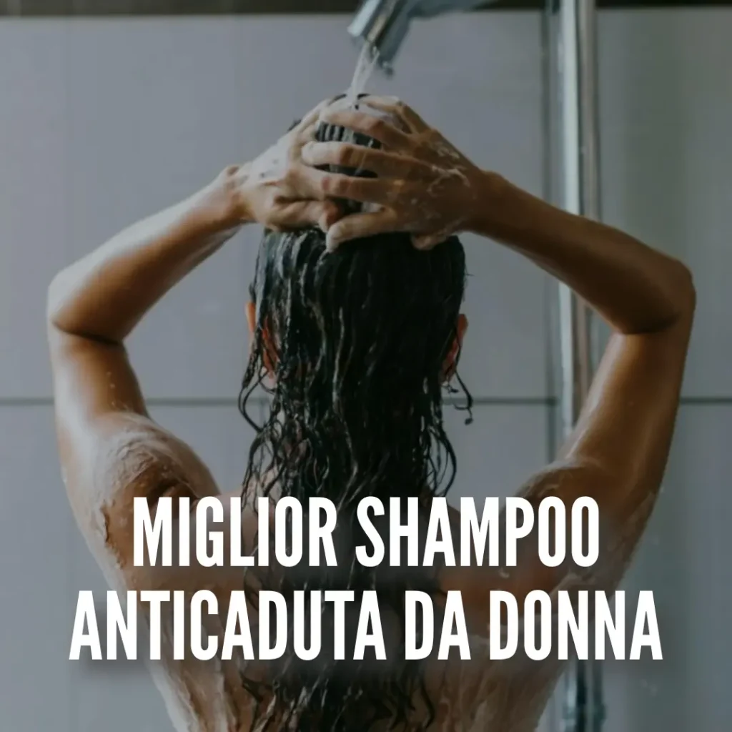 Migliore shampoo anticaduta donne 2024