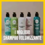 shampoo volumizzante capelli fini migliore