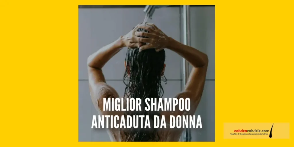 Shampoo anticaduta donna il migliore