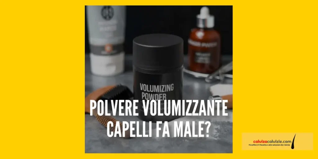 Polvere volumizzante texturizzante capelli fa male