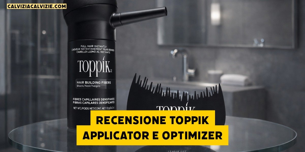 Recensione a Toppik Applicator e Optimizer: sono davvero utili?