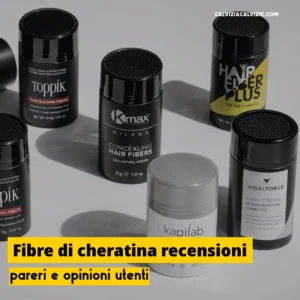 Fibre di cheratina opinioni e pareri